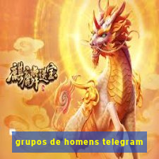 grupos de homens telegram